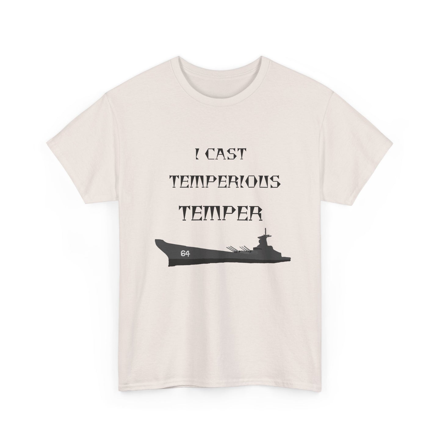 I CAST TEMPERIUS TEMPER T-Shirt