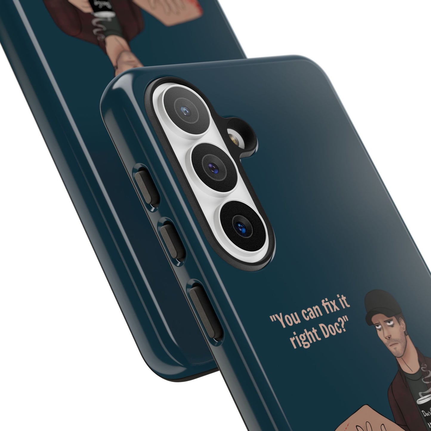 "You can fix it right Doc?" iPhone or Galaxy Tough Phone Case