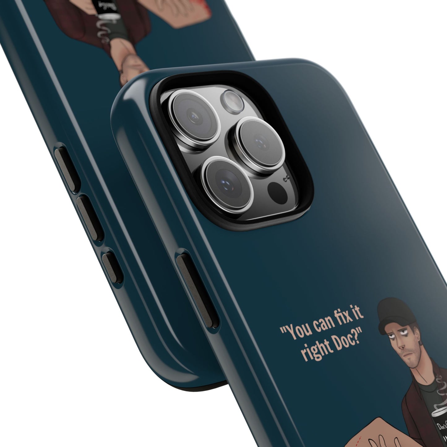 "You can fix it right Doc?" iPhone or Galaxy Tough Phone Case