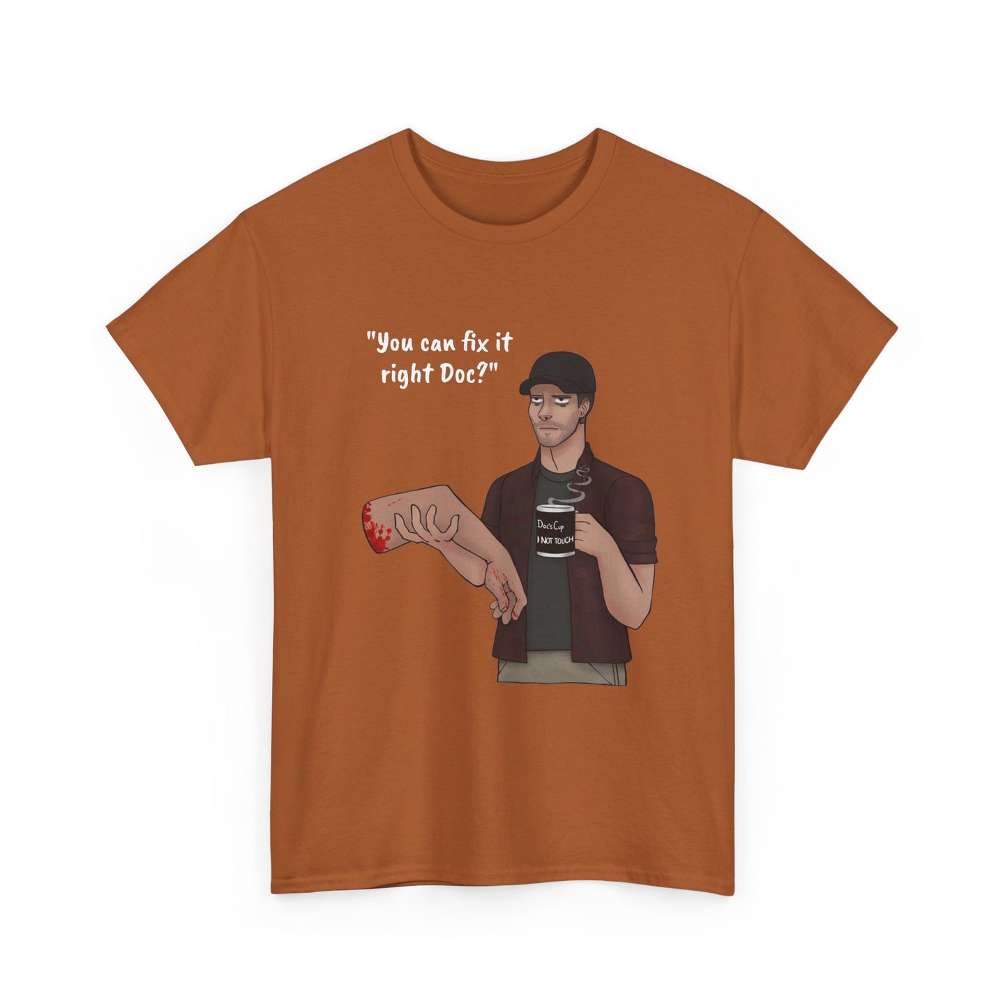 You Can Fix it Right Doc? T-Shirt