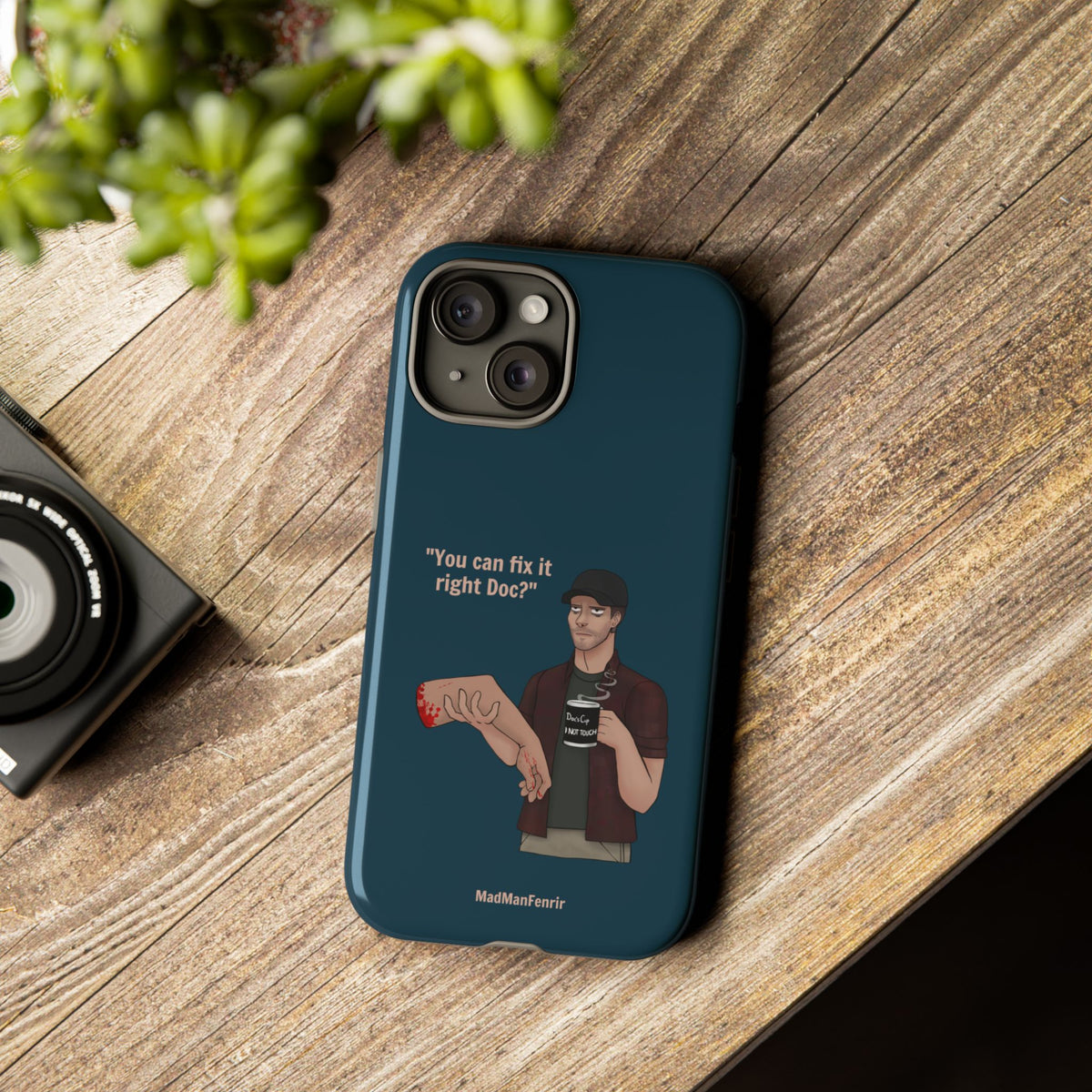"You can fix it right Doc?" iPhone or Galaxy Tough Phone Case