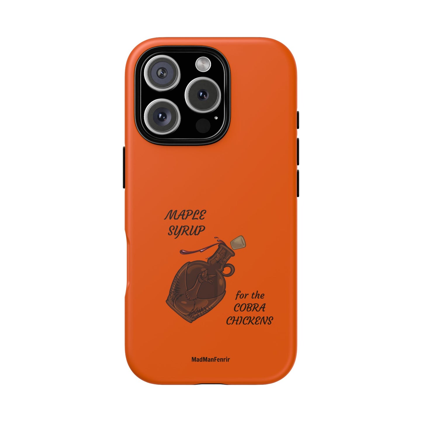 Maple Syrup for the COBRA CHICKENS iPhone or Galaxy Tough Phone Case