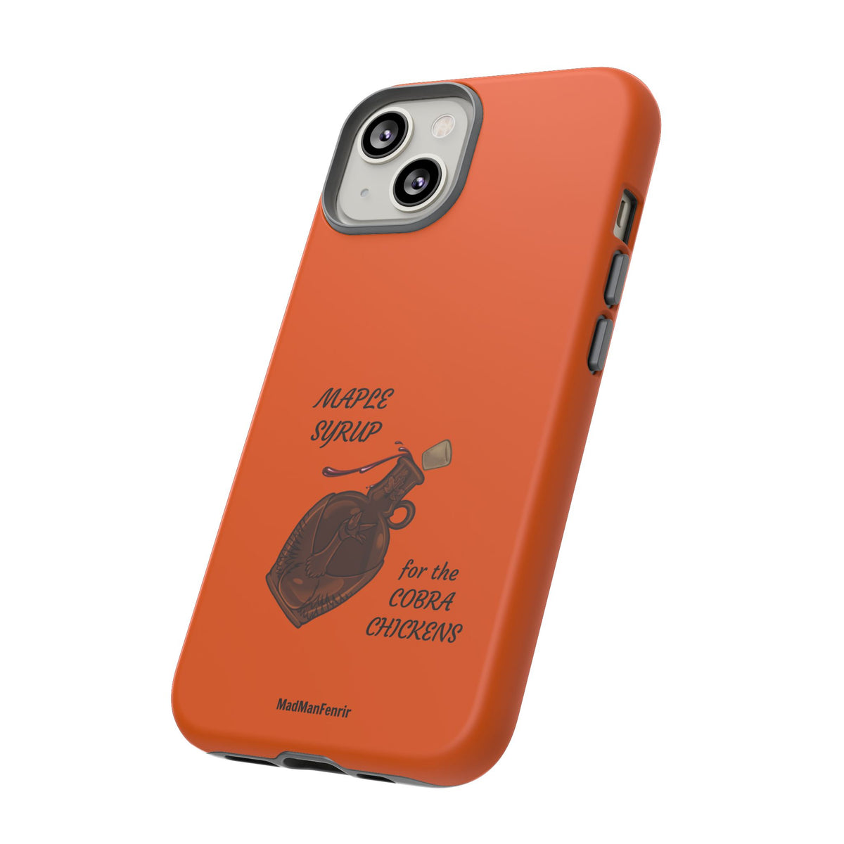 Maple Syrup for the COBRA CHICKENS iPhone or Galaxy Tough Phone Case