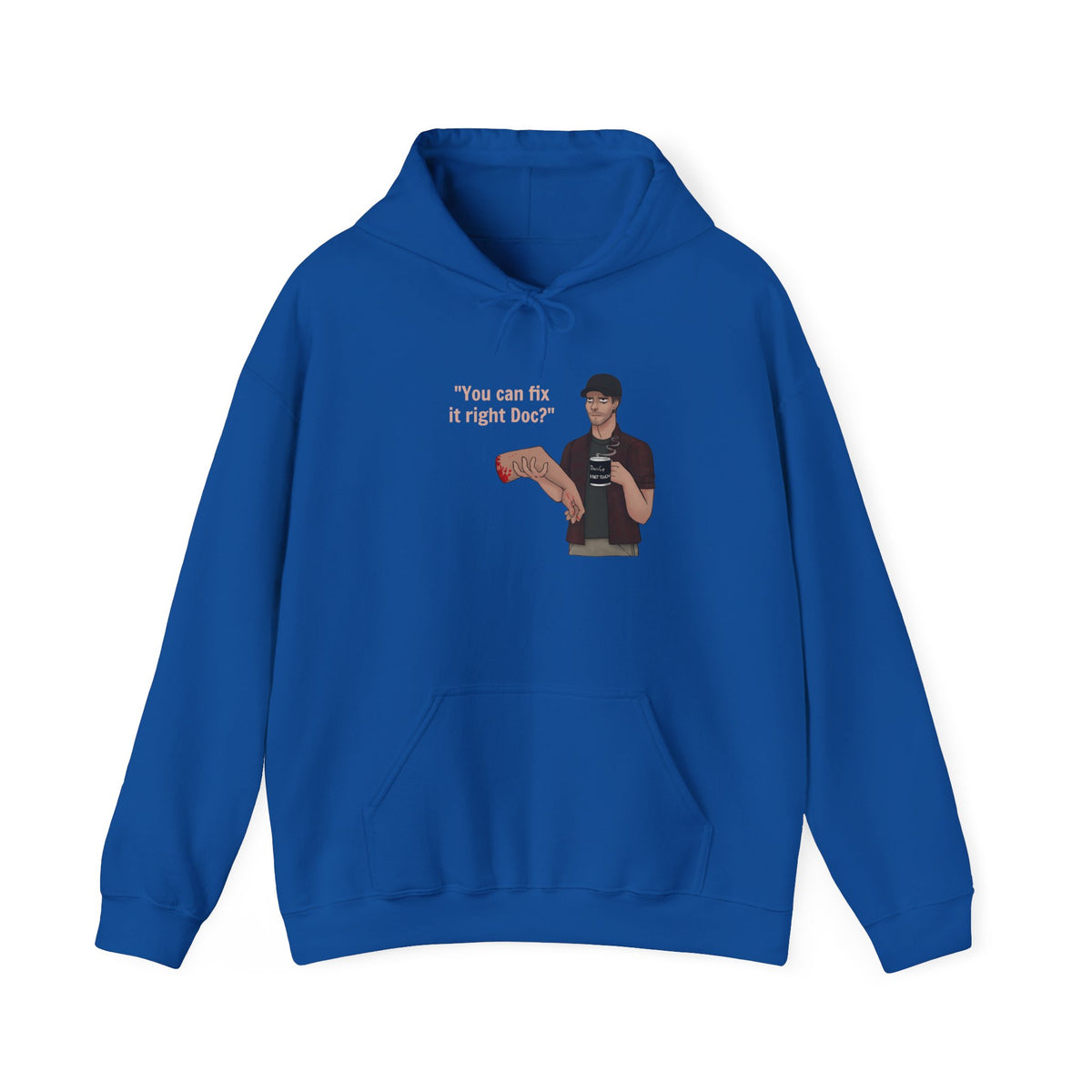 "You can fix it right Doc?" Doc is Tired Hooded Sweatshirt