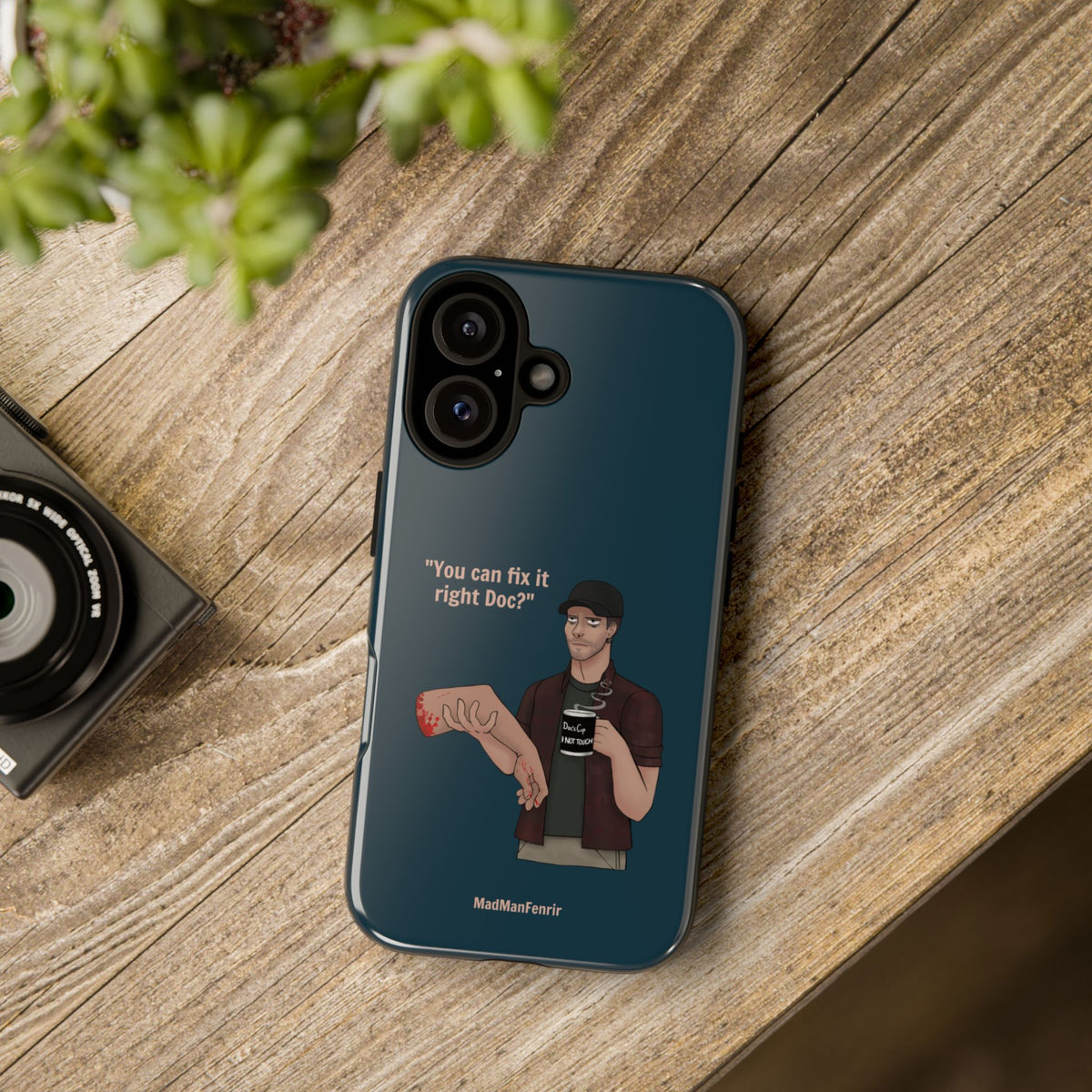"You can fix it right Doc?" iPhone or Galaxy Tough Phone Case