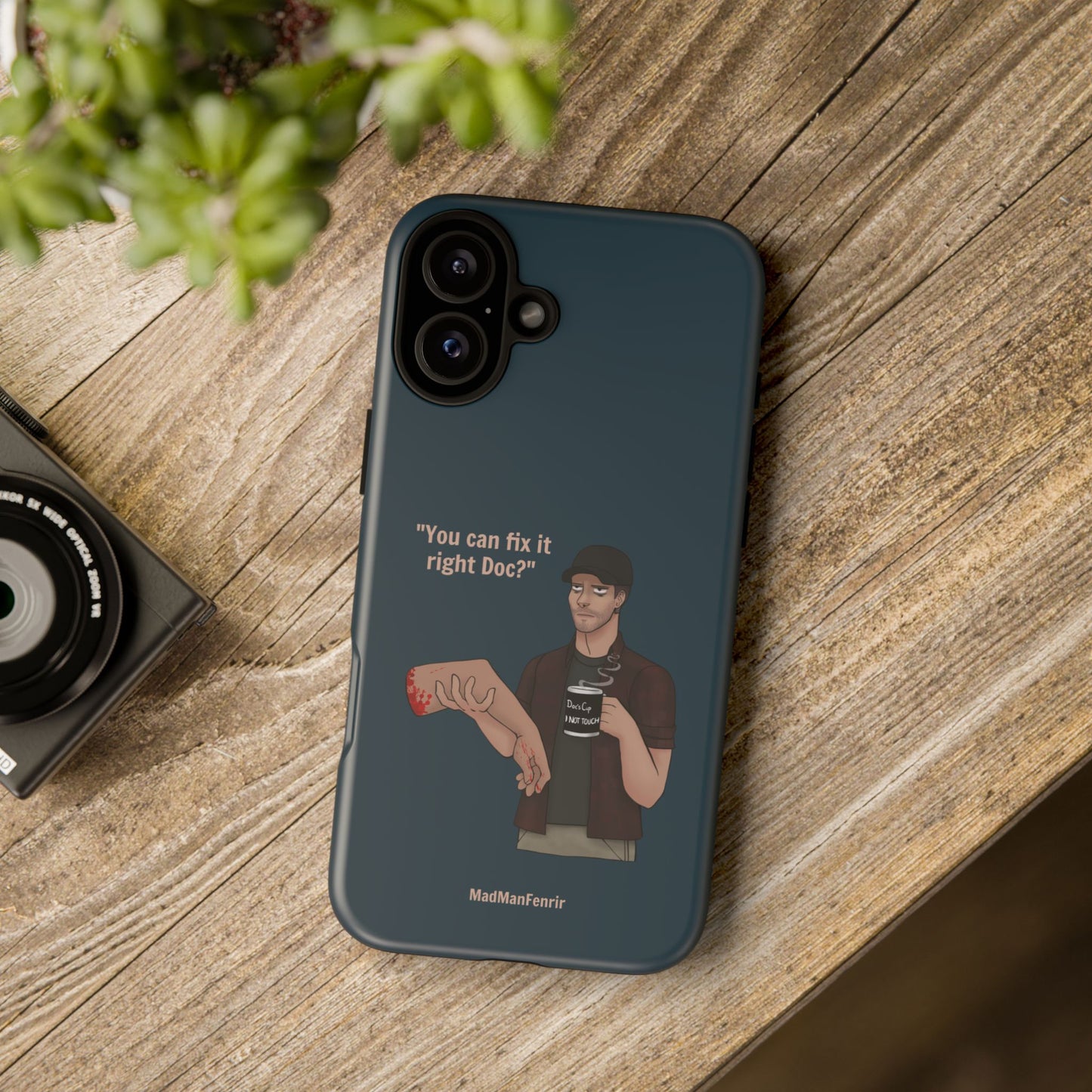 "You can fix it right Doc?" iPhone or Galaxy Tough Phone Case