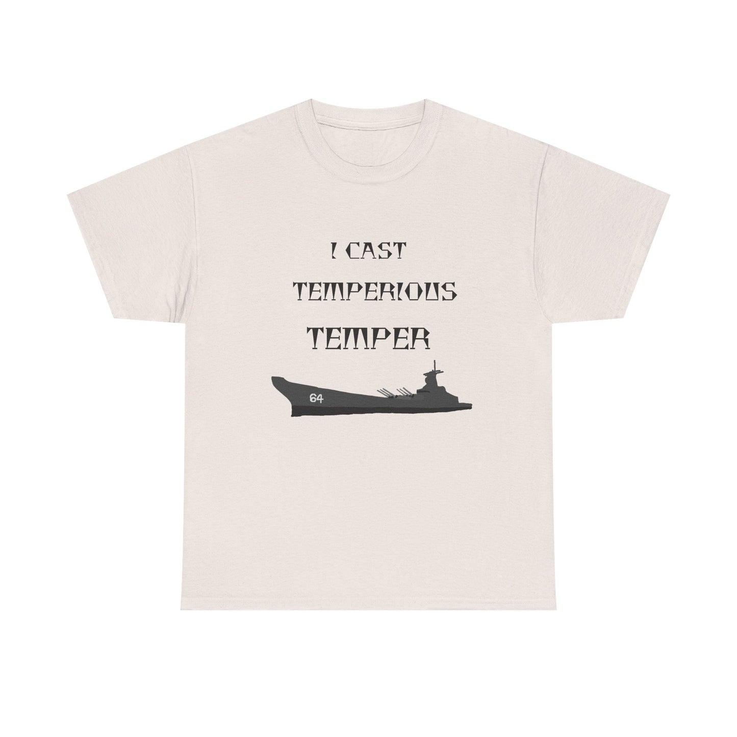 I CAST TEMPERIUS TEMPER T-Shirt