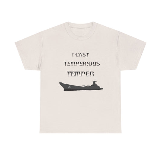 I CAST TEMPERIUS TEMPER T-Shirt