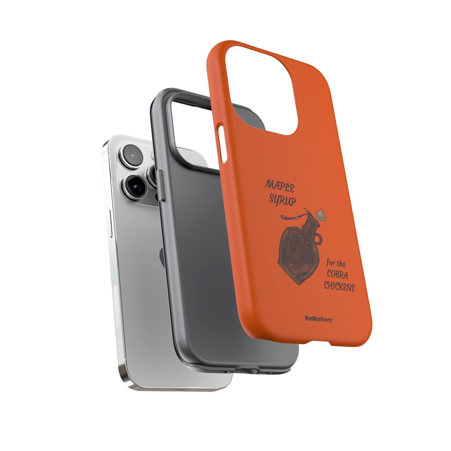 Maple Syrup for the COBRA CHICKENS iPhone or Galaxy Tough Phone Case