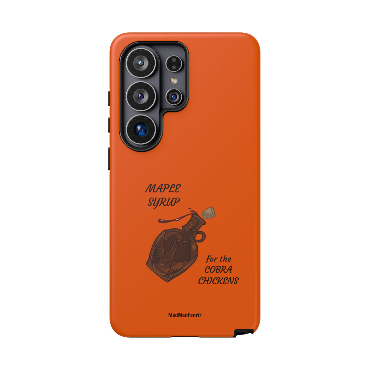 Maple Syrup for the COBRA CHICKENS iPhone or Galaxy Tough Phone Case