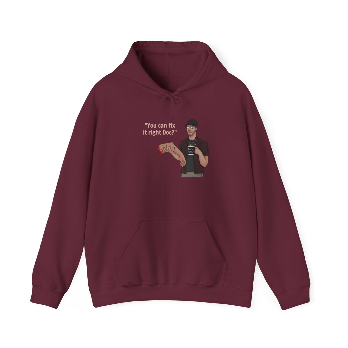 "You can fix it right Doc?" Doc is Tired Hooded Sweatshirt
