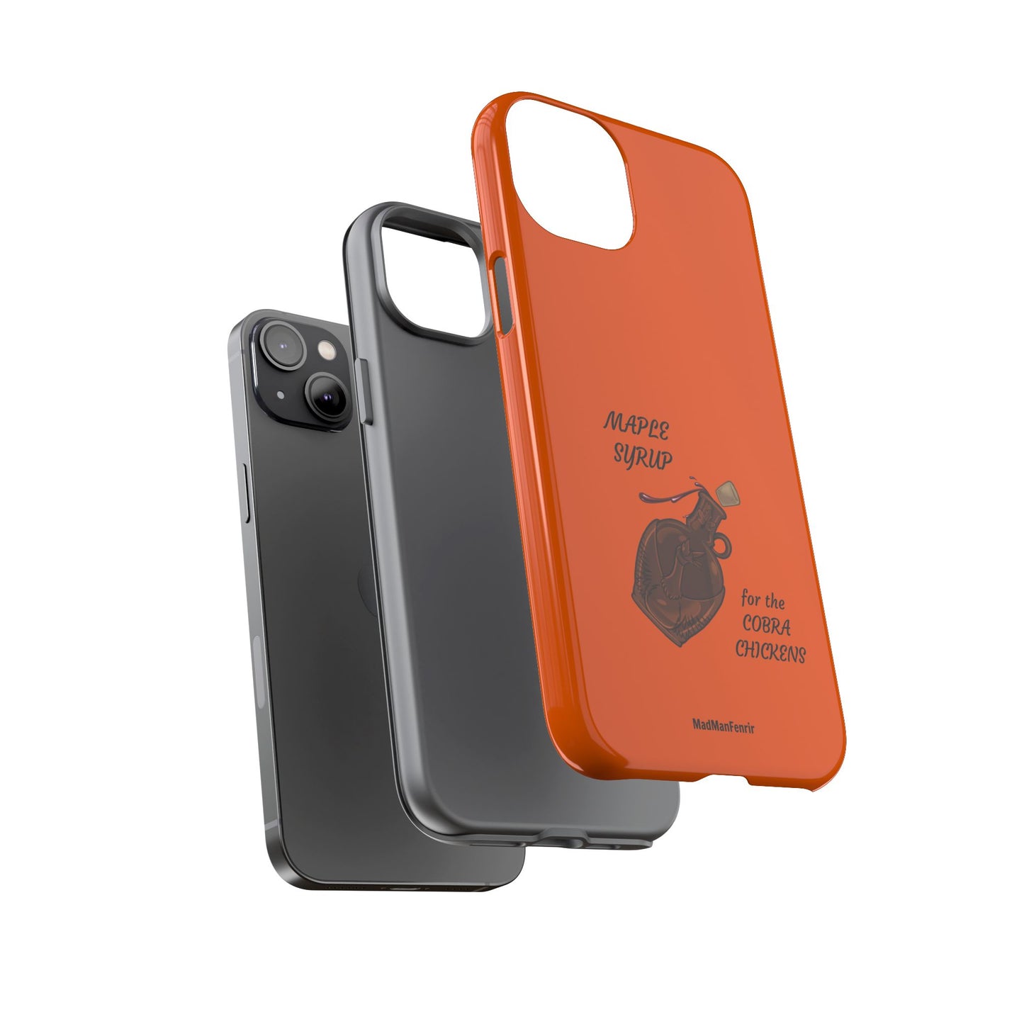 Maple Syrup for the COBRA CHICKENS iPhone or Galaxy Tough Phone Case