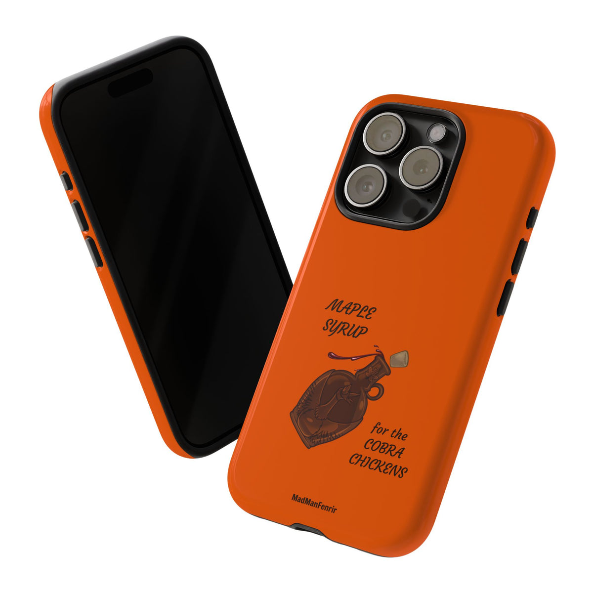 Maple Syrup for the COBRA CHICKENS iPhone or Galaxy Tough Phone Case