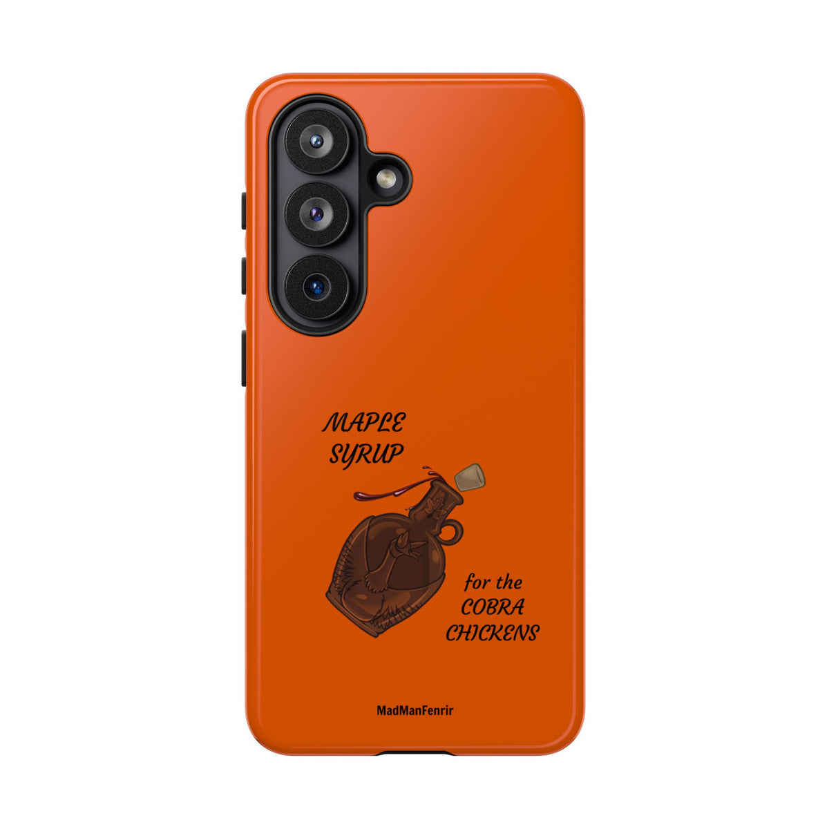 Maple Syrup for the COBRA CHICKENS iPhone or Galaxy Tough Phone Case