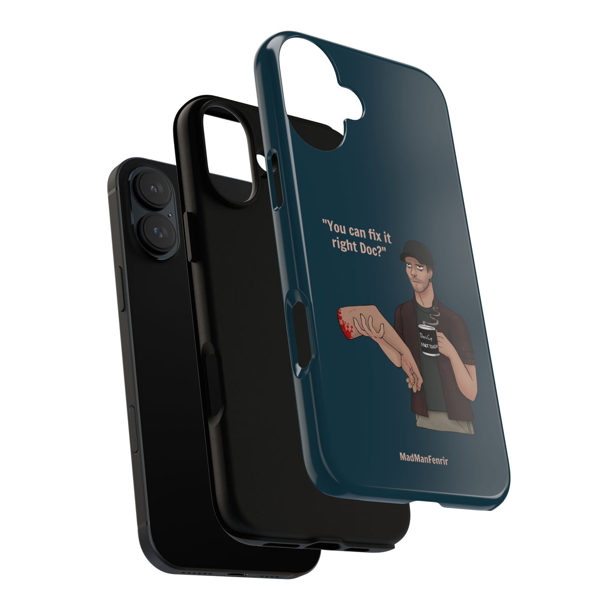 "You can fix it right Doc?" iPhone or Galaxy Tough Phone Case