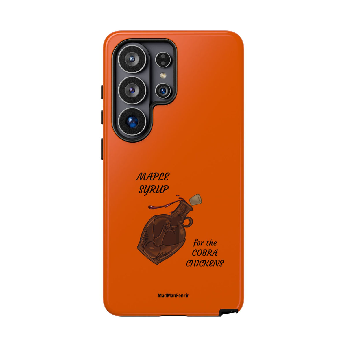 Maple Syrup for the COBRA CHICKENS iPhone or Galaxy Tough Phone Case