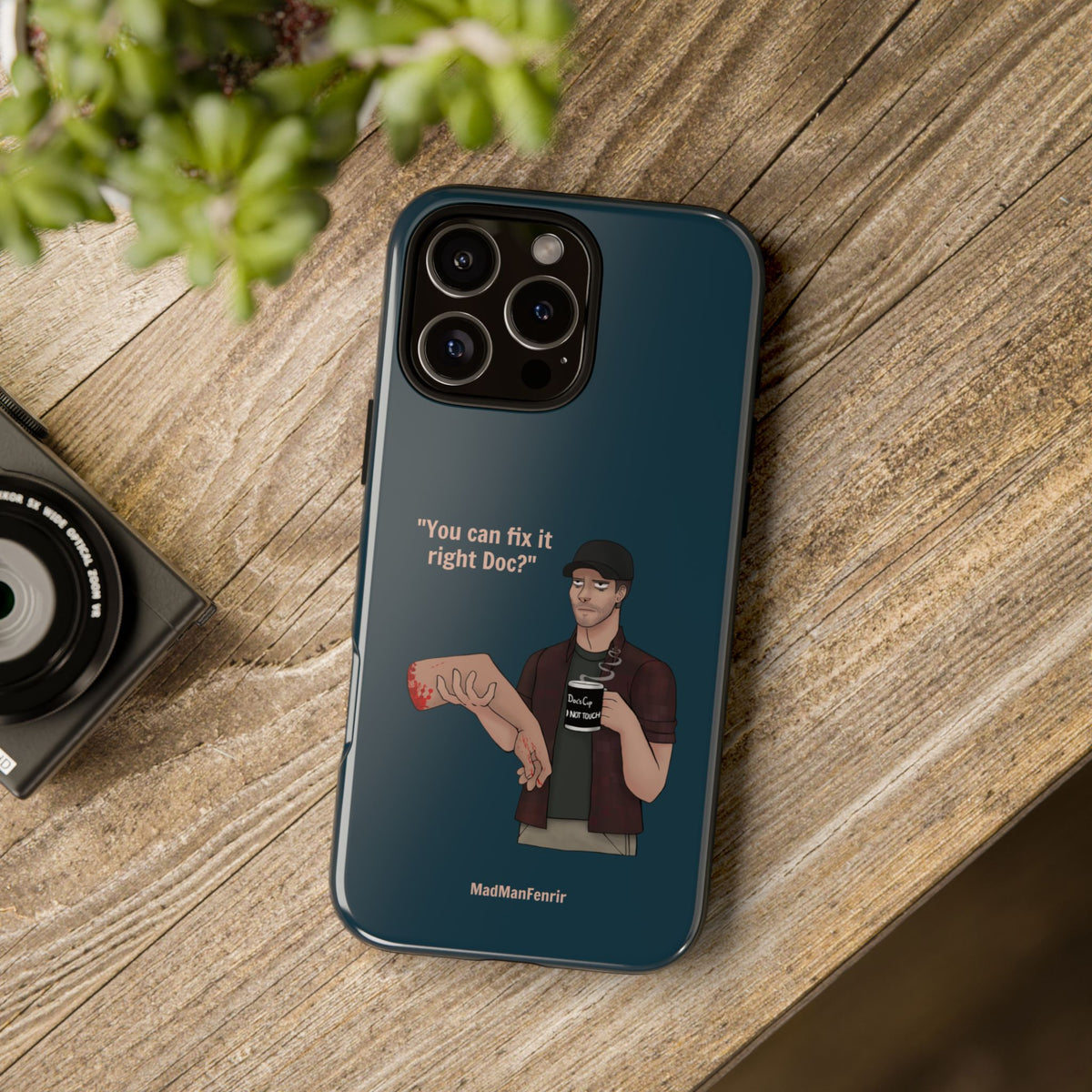 "You can fix it right Doc?" iPhone or Galaxy Tough Phone Case