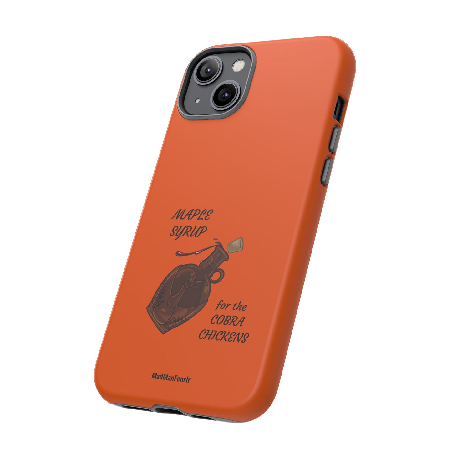 Maple Syrup for the COBRA CHICKENS iPhone or Galaxy Tough Phone Case