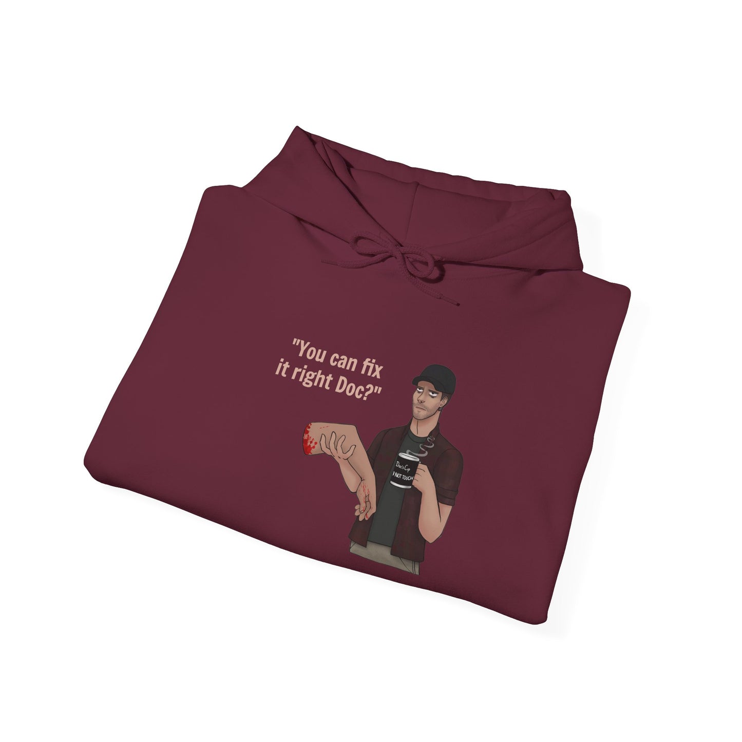 "You can fix it right Doc?" Doc is Tired Hooded Sweatshirt