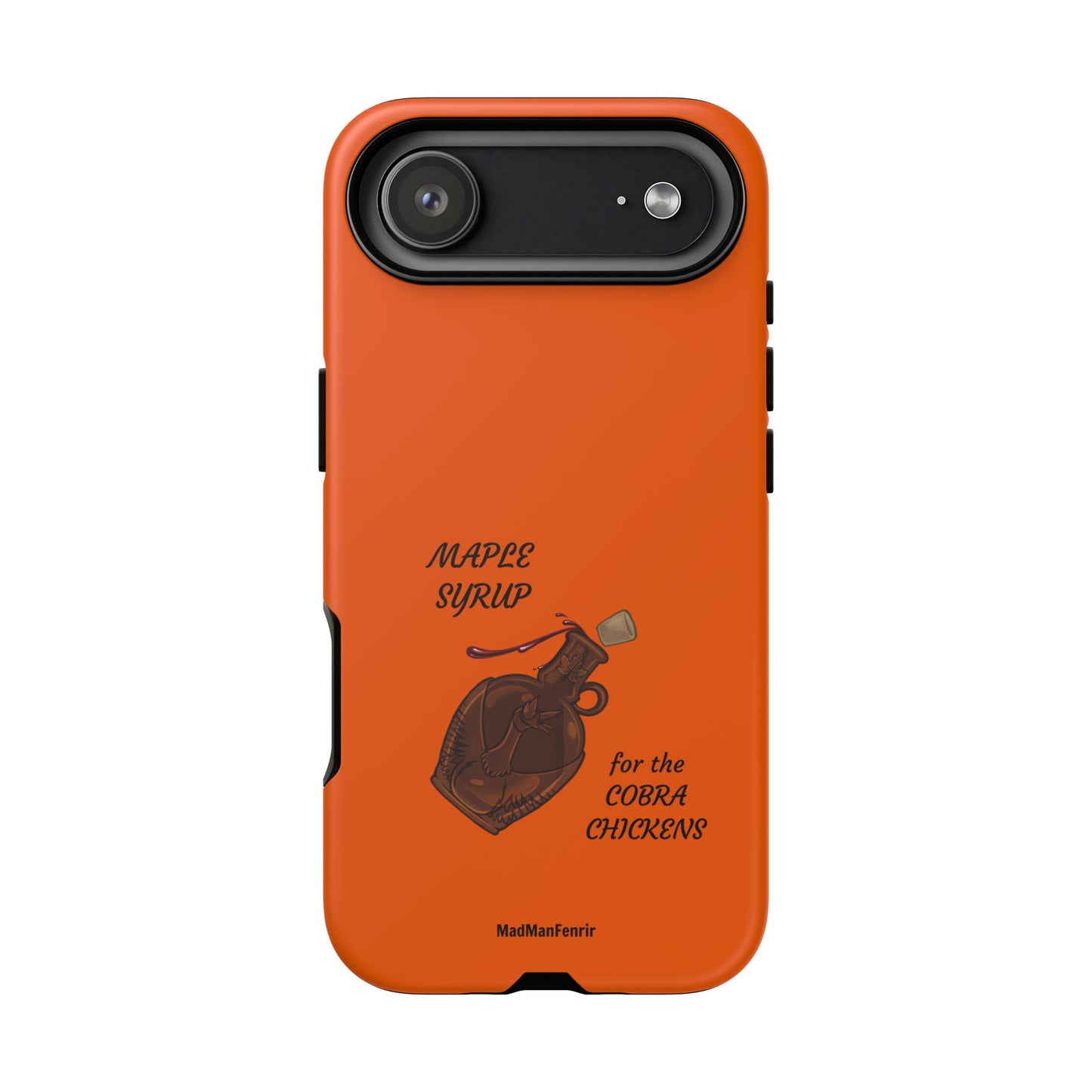 Maple Syrup for the COBRA CHICKENS iPhone or Galaxy Tough Phone Case
