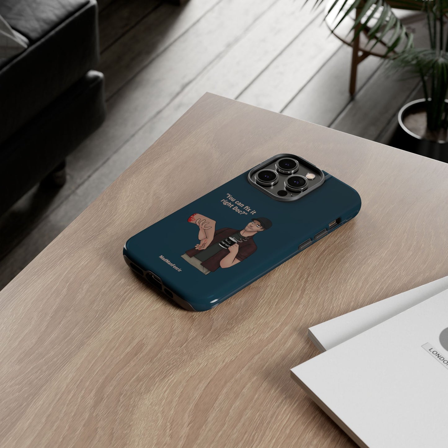 "You can fix it right Doc?" iPhone or Galaxy Tough Phone Case