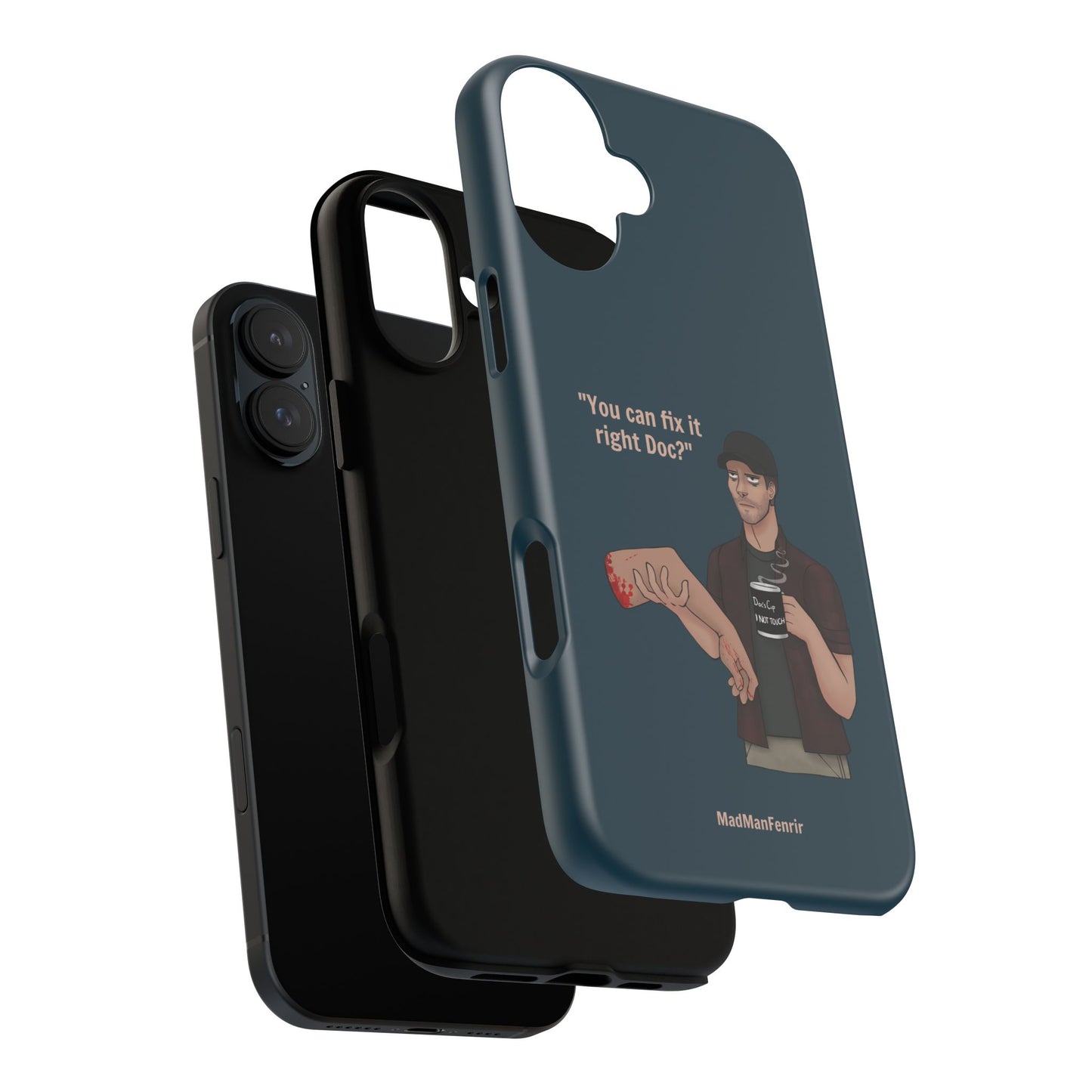 "You can fix it right Doc?" iPhone or Galaxy Tough Phone Case