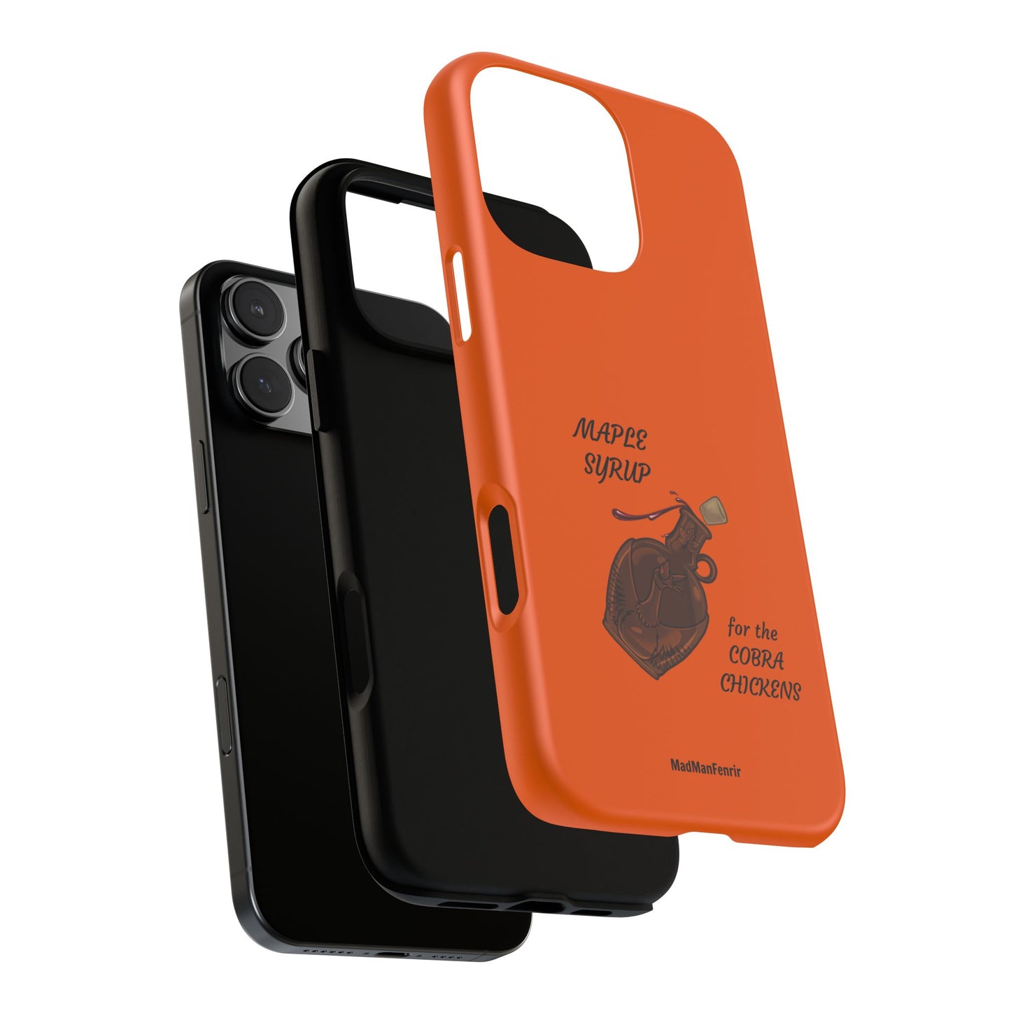 Maple Syrup for the COBRA CHICKENS iPhone or Galaxy Tough Phone Case