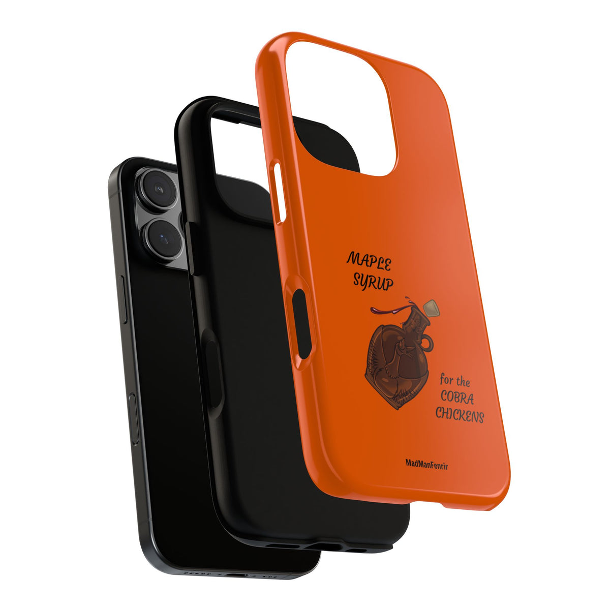 Maple Syrup for the COBRA CHICKENS iPhone or Galaxy Tough Phone Case