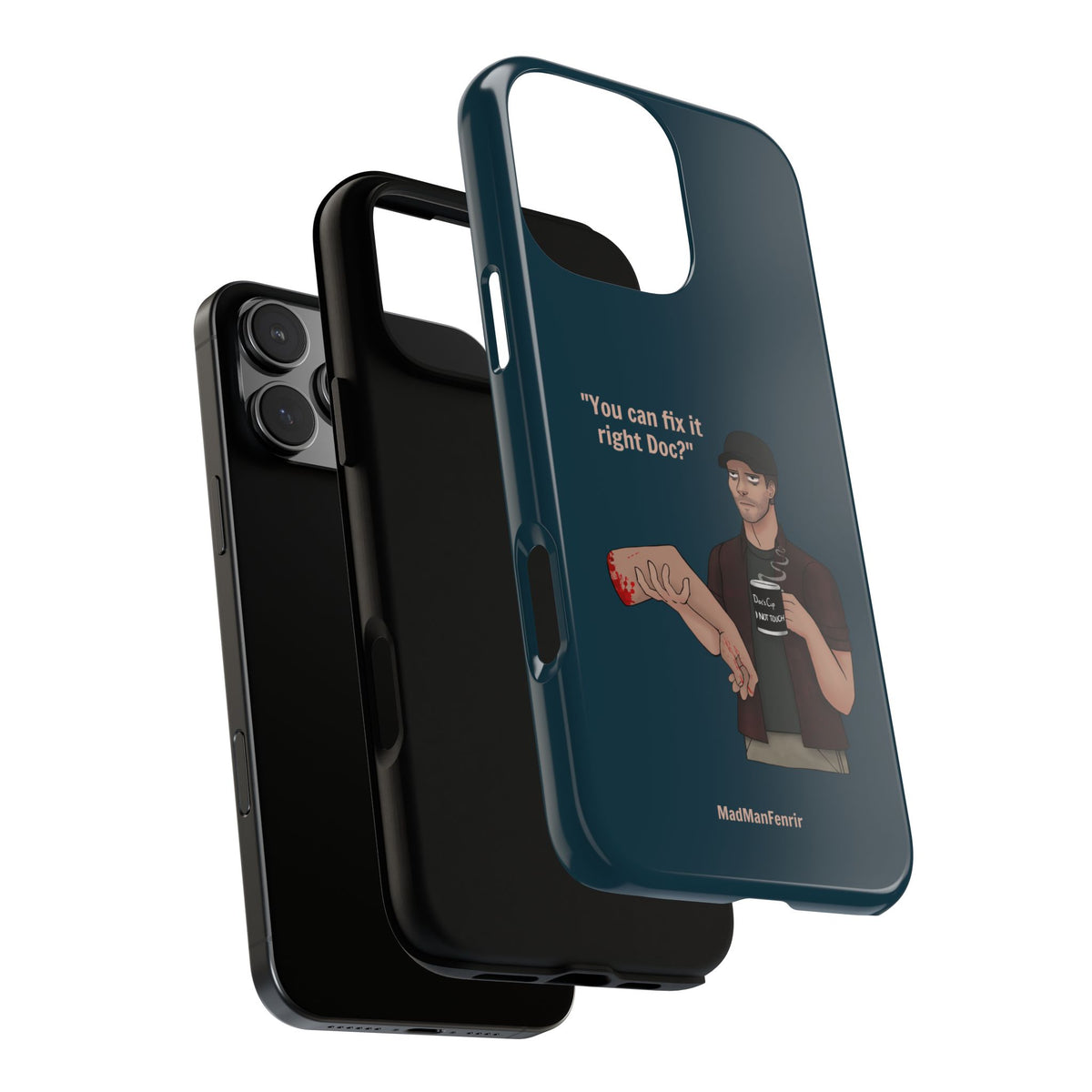 "You can fix it right Doc?" iPhone or Galaxy Tough Phone Case