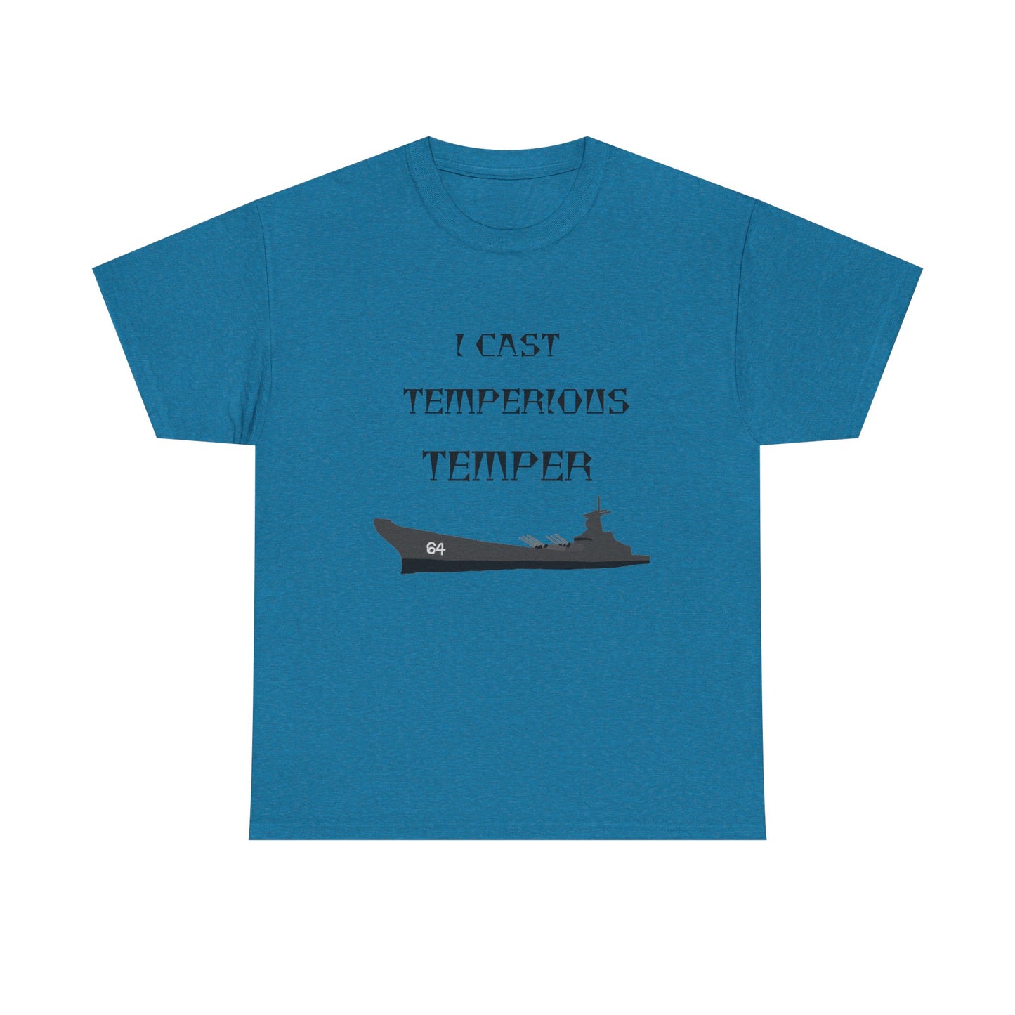 I CAST TEMPERIUS TEMPER T-Shirt