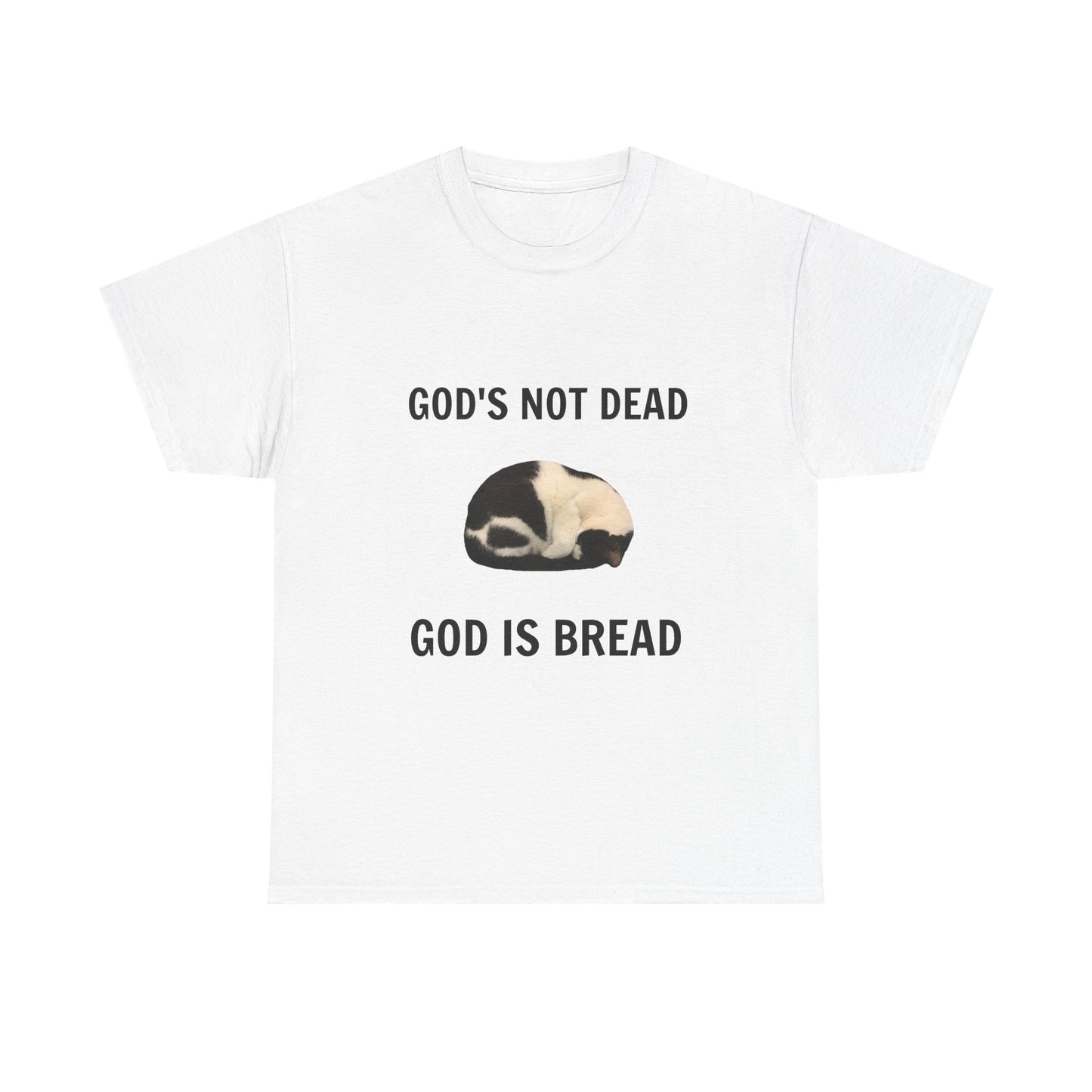 God is Not Dead God is Bread T-Shirt