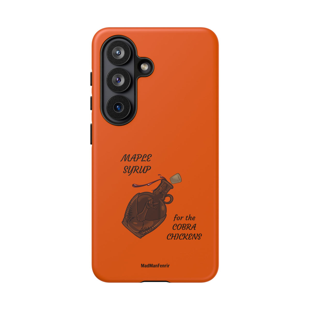 Maple Syrup for the COBRA CHICKENS iPhone or Galaxy Tough Phone Case
