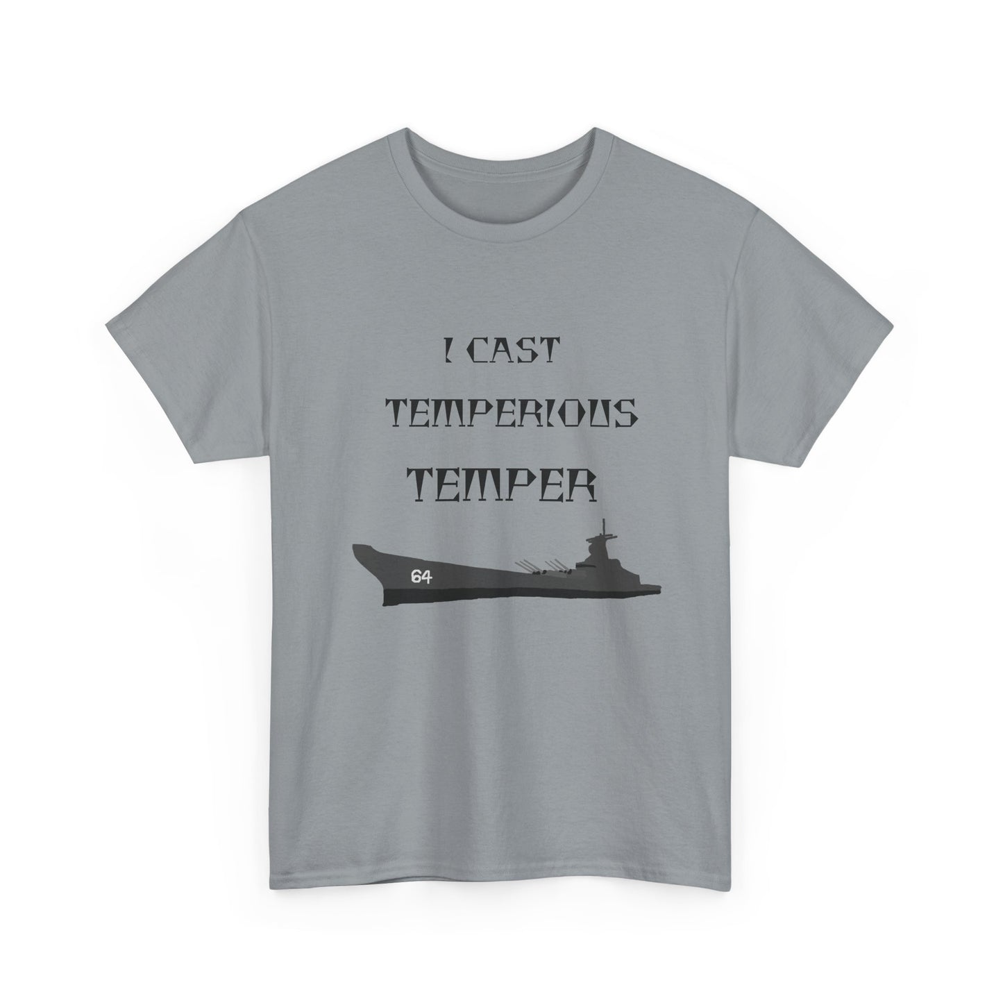 I CAST TEMPERIUS TEMPER T-Shirt