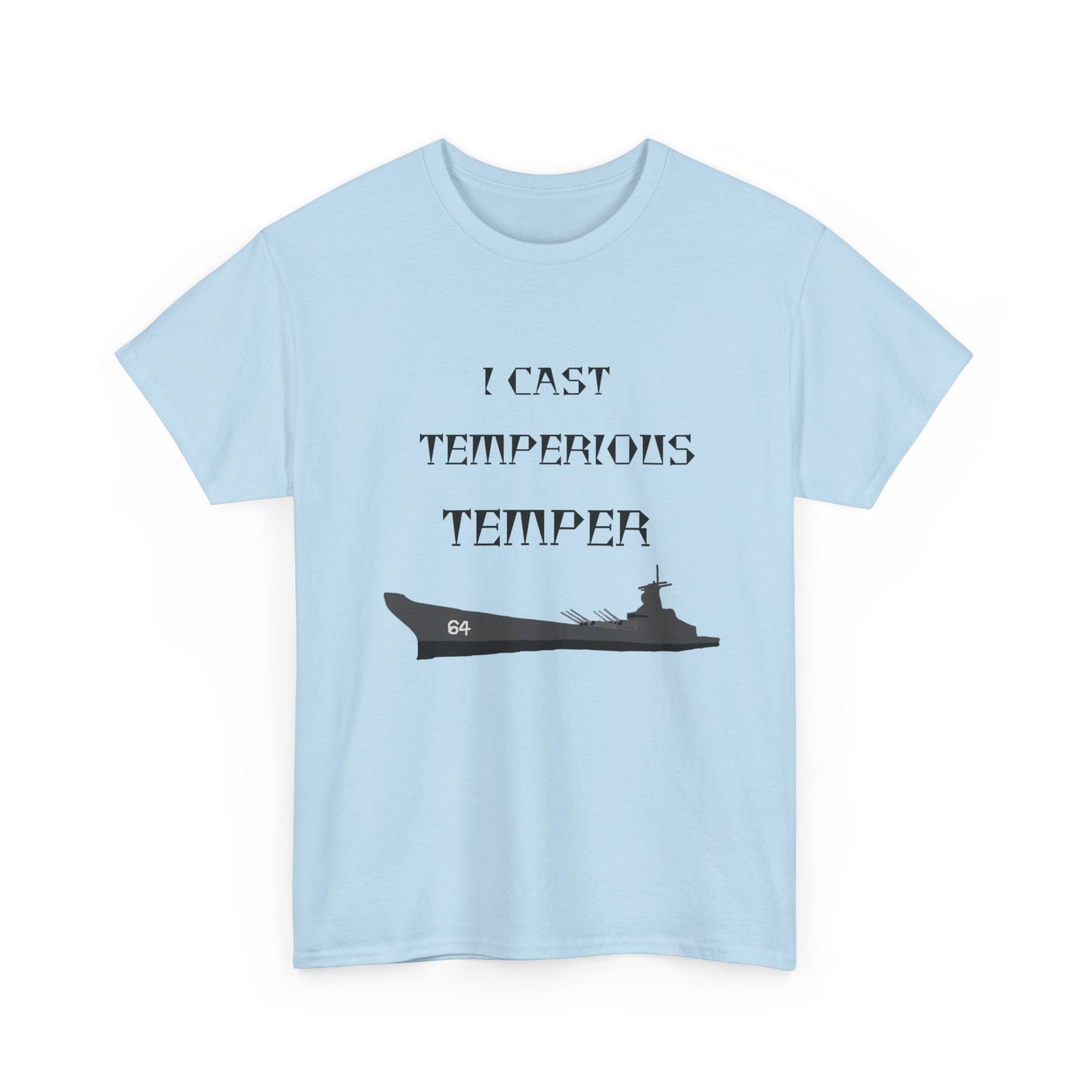 I CAST TEMPERIUS TEMPER T-Shirt