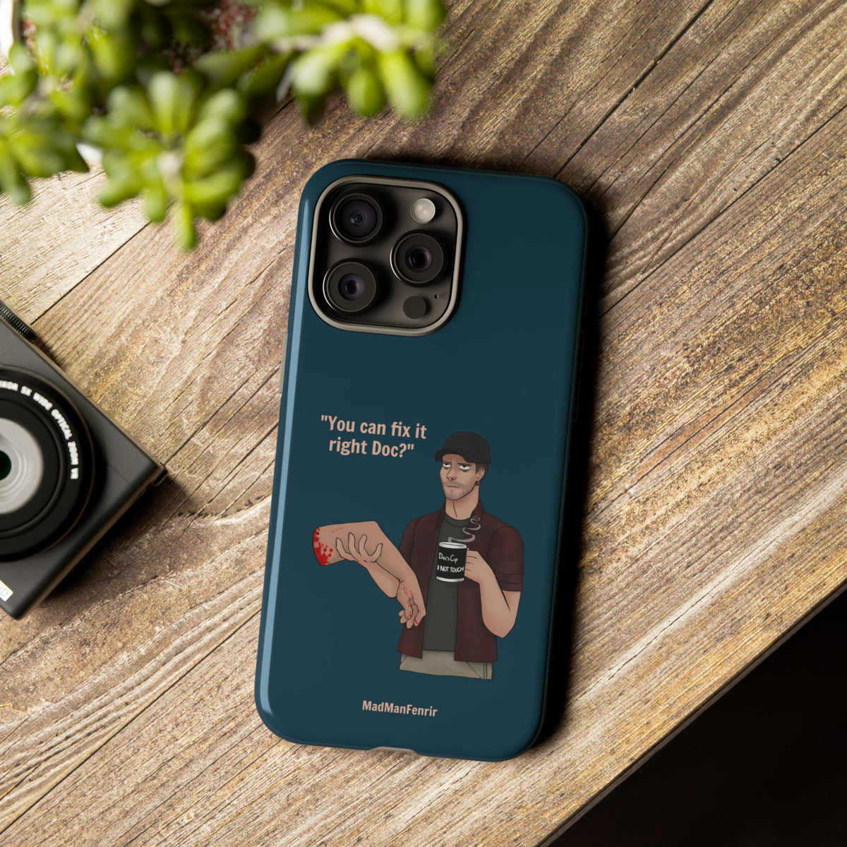 "You can fix it right Doc?" iPhone or Galaxy Tough Phone Case