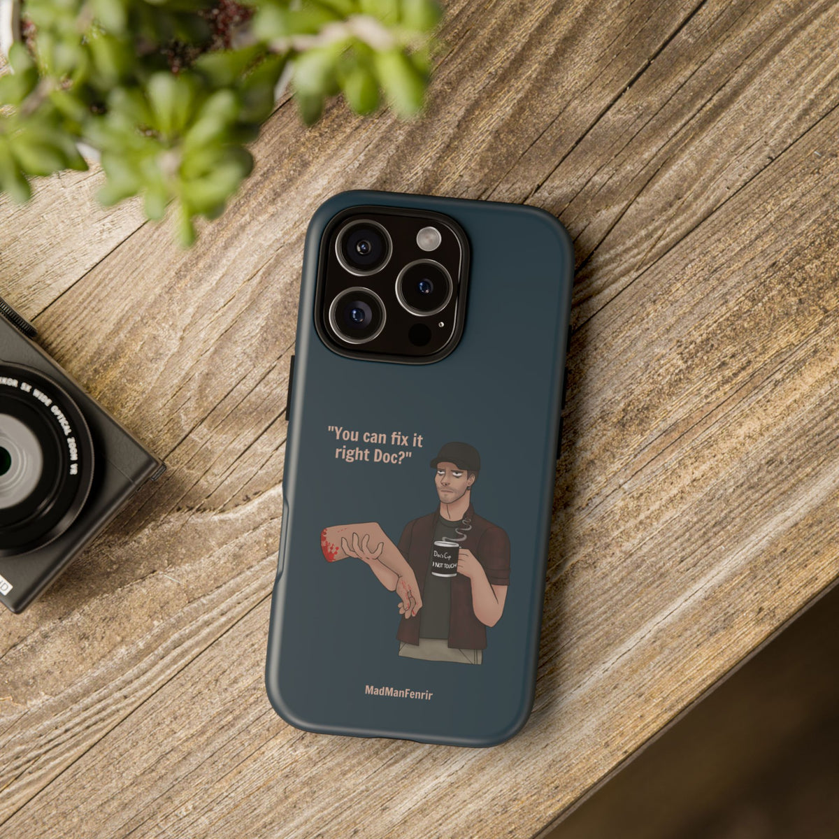 "You can fix it right Doc?" iPhone or Galaxy Tough Phone Case