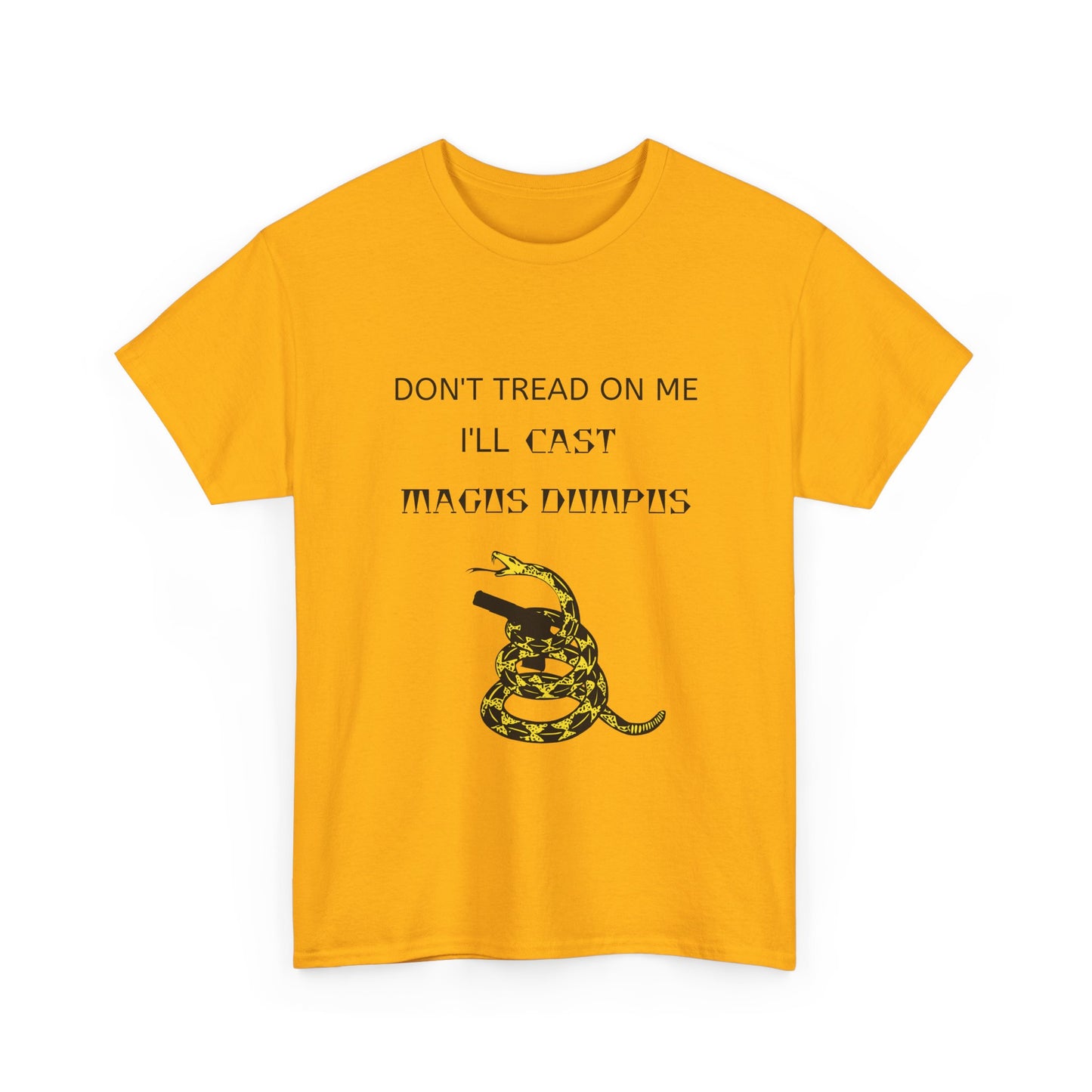 Don't tread on me I'll CAST MAGUS DAMPUS T-Shirt