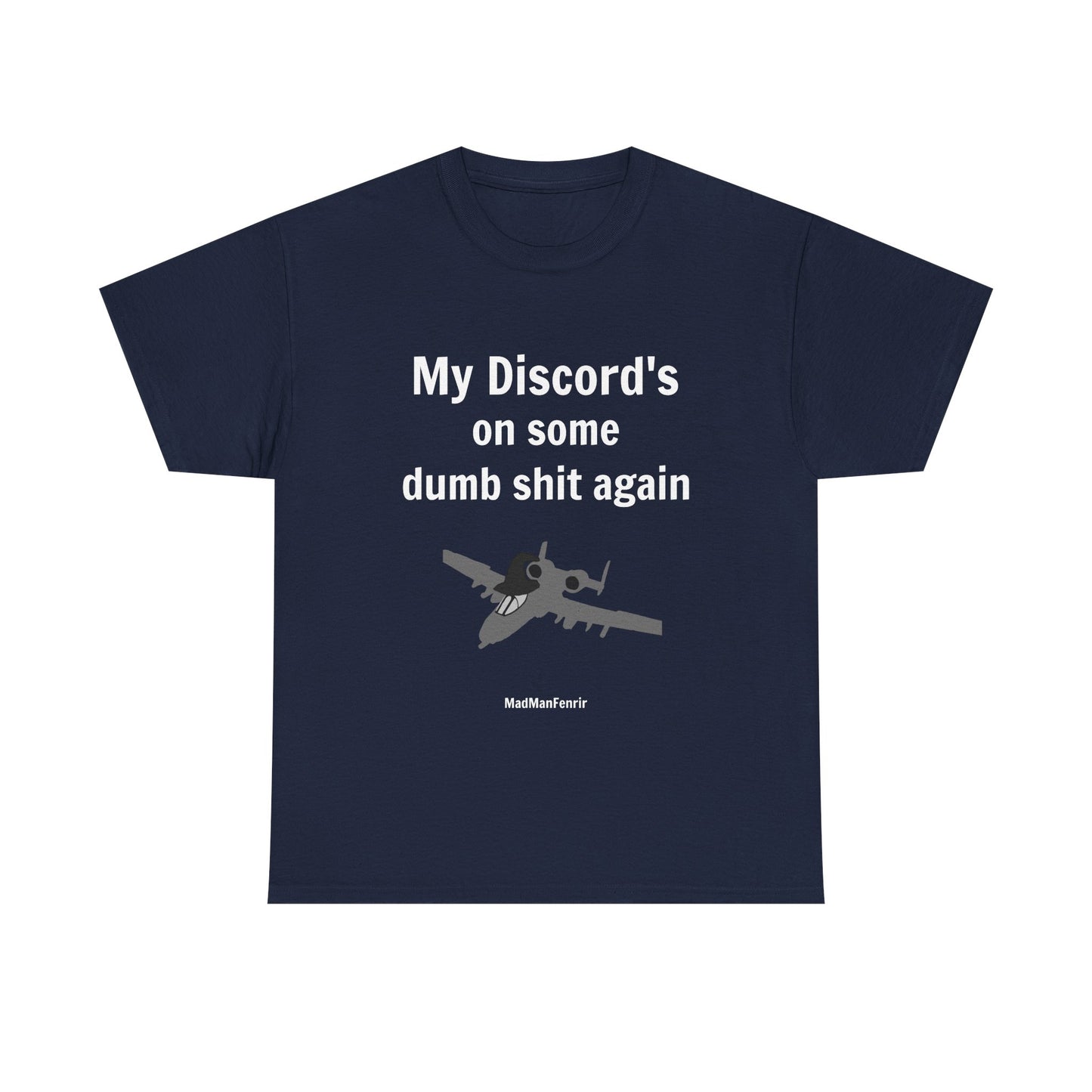 My Discord's On Some Dumb Shit Again T-Shirt