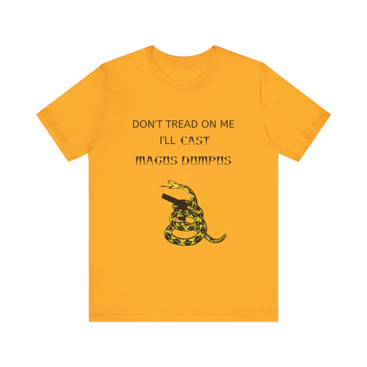 DON'T TREAD ON ME MAGUS DUMPUS T-Shirt