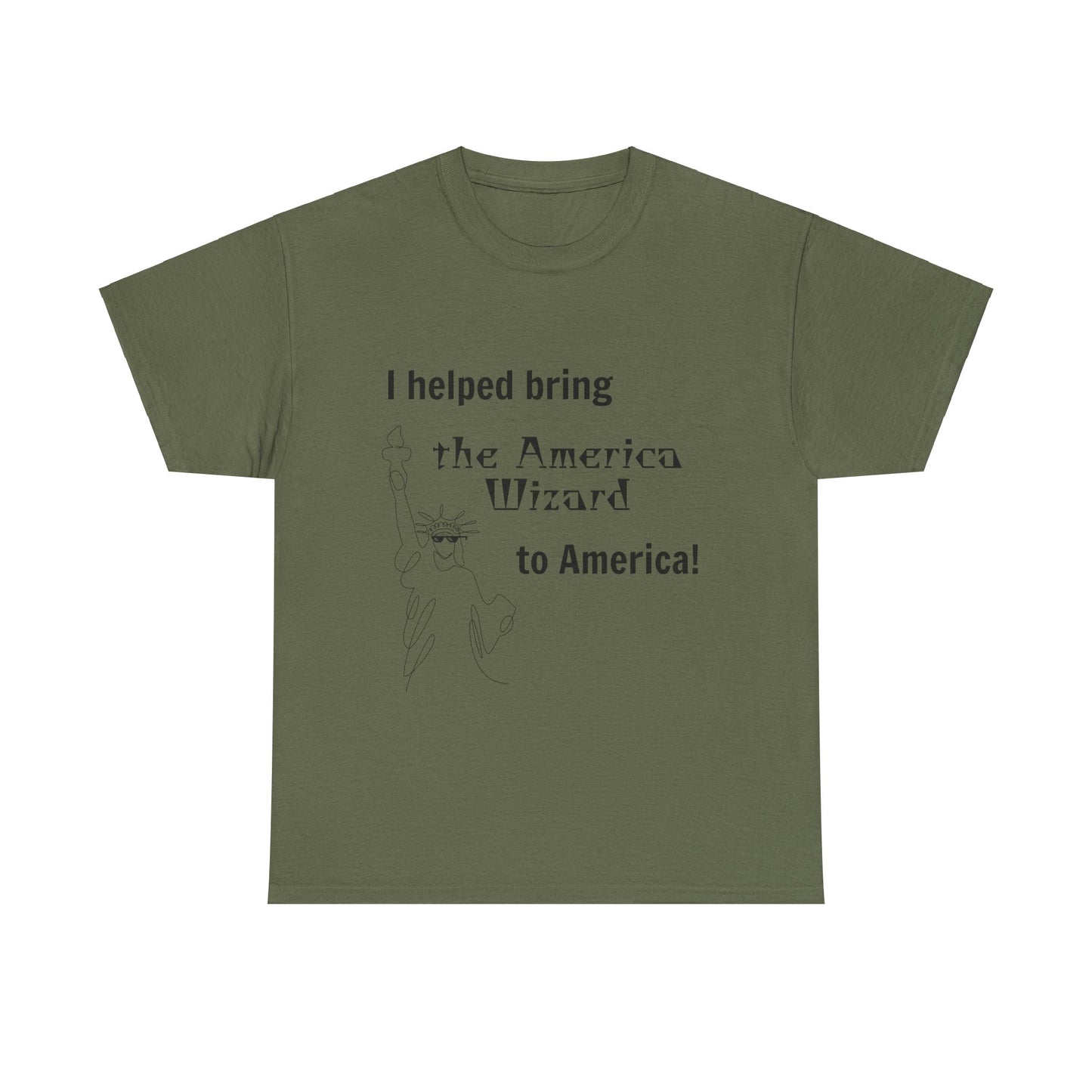 I helped bring the America Wizard to America T-Shirt