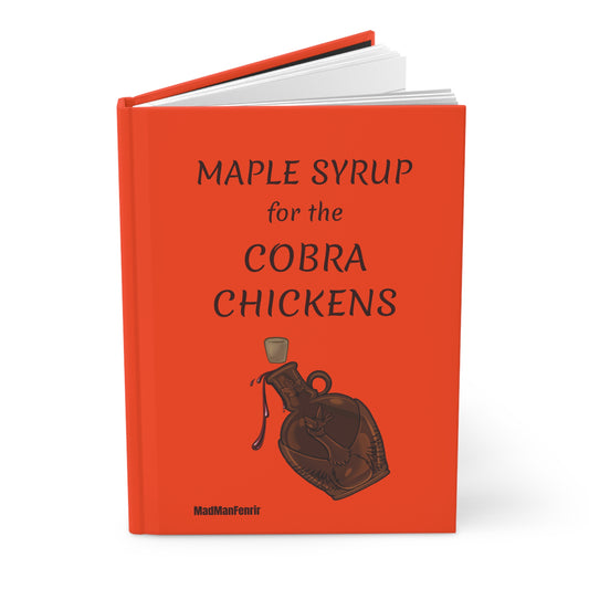 MAPLE SYRUP for the COBRA CHICKENS Notebook
